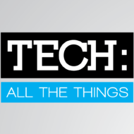 Tech: All The Things!